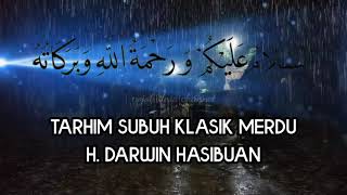 Download lagu TARHIM SUBUH KLASIK MERDU H. DARWIN HASIBUAN mp3 Download lagu TARHIM SUBUH KLASIK MERDU H. DARWIN HASIBUAN mp3