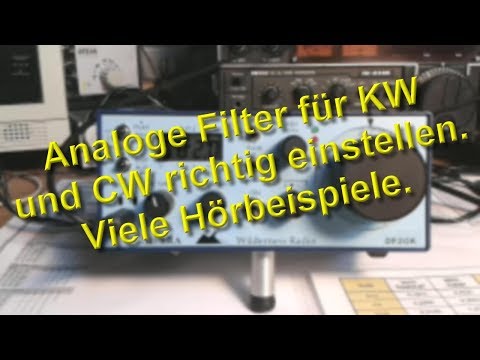 Analoge ZF-und NF-Filter für KW und CW richtig einstellen. Drei Hörbeispiele.