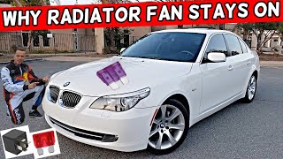 WHY RADIATOR FAN STAYS ON BMW E60 E61 525i 528i 530i 535i 540i 550i 520i 523i 520d 525d 530d 535d