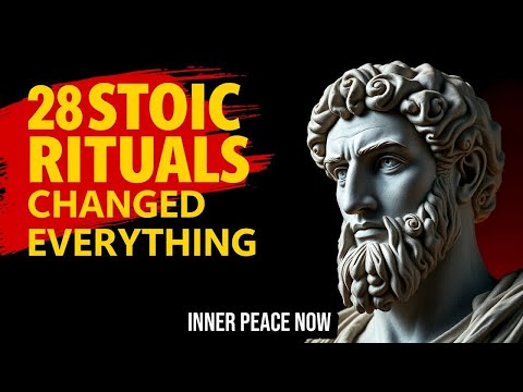 28 Essential Stoic Rituals for Cultivating Inner Peace and RESILIENCE | Stoicism Guide