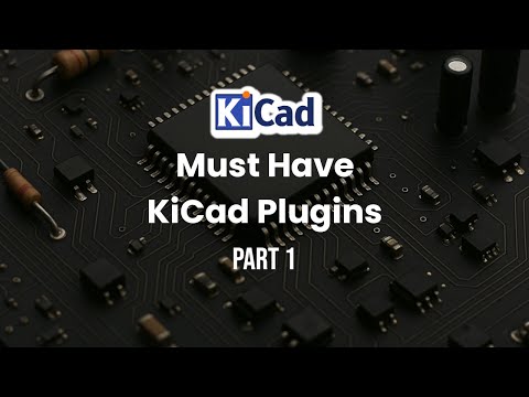 Unverzichtbare KiCad 9-Plugins für PCB-Designer | Teil 1 | KiCad 9-Tutorial für Anfänger