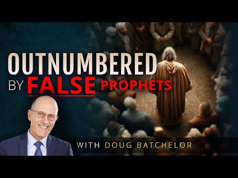 Outnumbered by False Prophets, Part 1 | Doug Batchelor