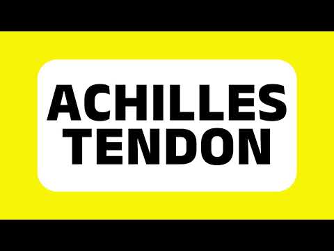 How to Pronounce Achilles Tendon (Tendon Connecting Calf to Heel Bone) Correctly