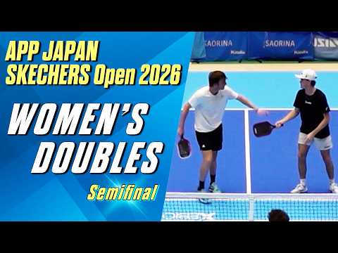 【準決勝】APP JAPAN SKECHERS Open 2026【男子ダブルス 】