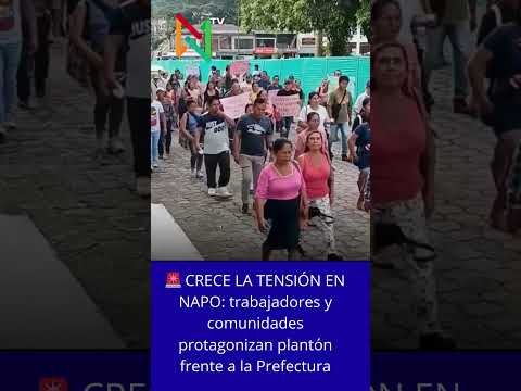 🚨 CRECE LA TENSIÓN EN NAPO: trabajadores y comunidades protagonizan plantón frente a la Prefectura