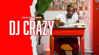 DJ Crazy - Crazy Baby | Class Is In Session with Spitcam University