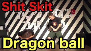 【Shit Skit】Dragon ball