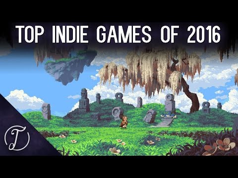 Top 10 Most Interesting Indie Games of 2016!