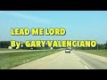 Lead Me Lord - Gary Valenciano (Lyric Video)