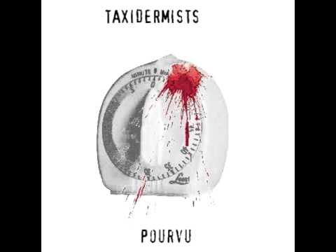 Taxidermists - Pourvu