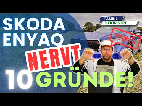 Der #ENYAQ nervt! 10 GRÜNDE
