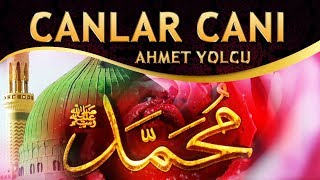 İlahi - Canlar Canı \ Ahmet Yolcu