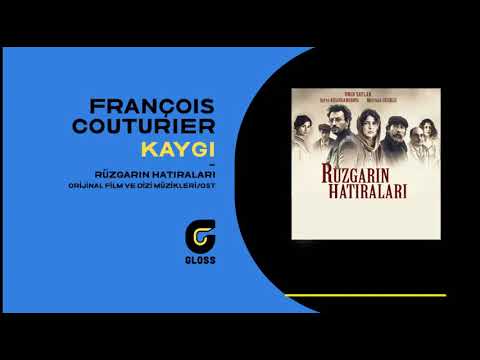 François Couturier - Kaygı (Rüzgarın Hatıraları / Memories of The Wind - OST)