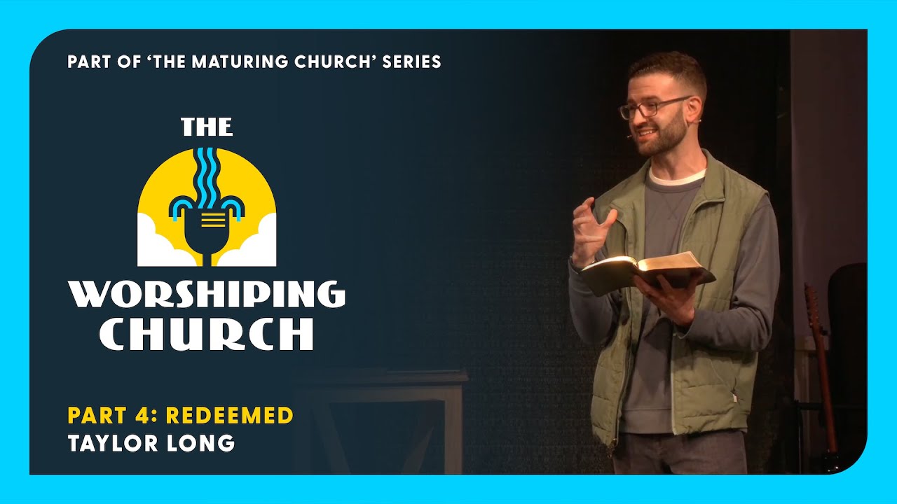 Redeemed | The Worshiping Church | 2/2/25