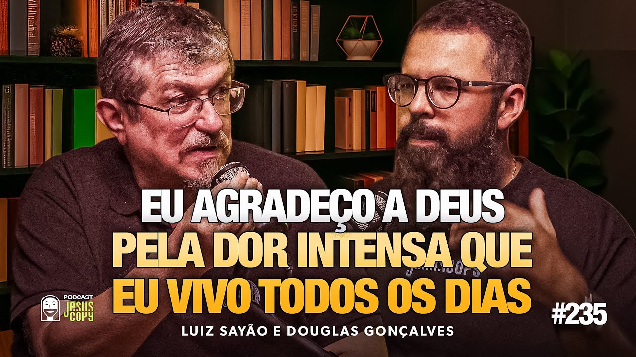 LUIZ SAYÃO - O que Deus nos ENSINA através do SOFRIMENTO? | Podcast JesusCopy