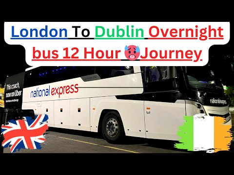 National Express 12 Hour Coach Journey 🥵 London Victoria to Dublin City Station   4K