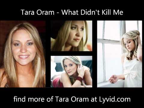 Tara Oram -What Didn't Kill Me