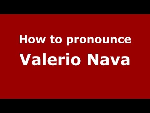 How to pronounce Valerio Nava (Italian/Italy)  - PronounceNames.com