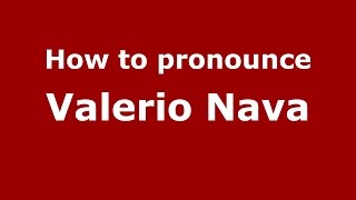 How to pronounce Valerio Nava