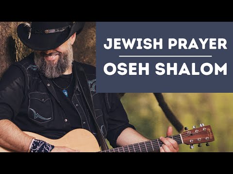 Oseh Shalom - A Prayer for Peace