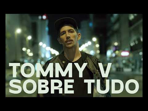 Tommy V - SOBRE TUDO