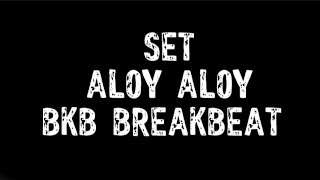 Download lagu ALOY ALOY SET - BREAKBEAT - BKB mp3
