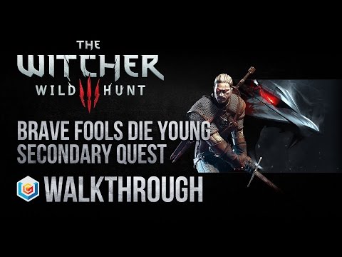 The Witcher 3 Wild Hunt Walkthrough Brave Fools Die Young Secondary Quest Guide Gameplay/Let's Play