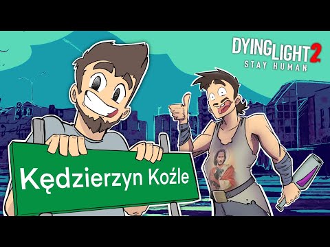 KĘDZIERZYN-KOŹLE - METROPOLIA, MIASTO ZBRODNI | Dying Light 2: Stay Human [#31] (With: Dobrodziej)