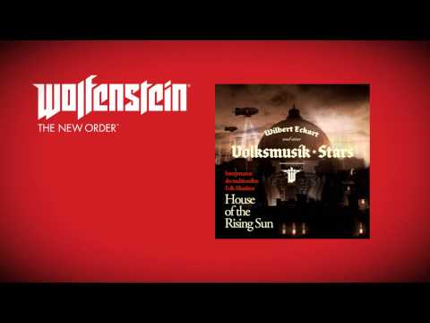 Wolfenstein: The New Order (Soundtrack)- Wilbert Eckart & Volksmusik Stars - House of the Rising Sun