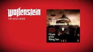 Wolfenstein: The New Order (Soundtrack)- Wilbert Eckart & Volksmusik Stars - House of the Rising Sun