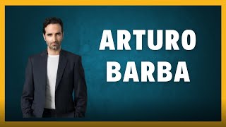 How to pronounce Arturo Barba