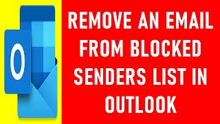 How to Remove an Email From Blocked Senders List in Outlook? | Remove Email Address from Block List?