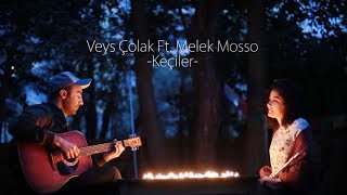 Veys Çolak ft. Melek Mosso - Keçiler