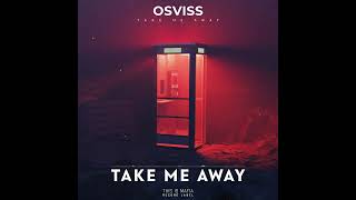 OSVISS – Take Me Away