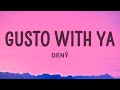 DENȲ - Gusto With Ya