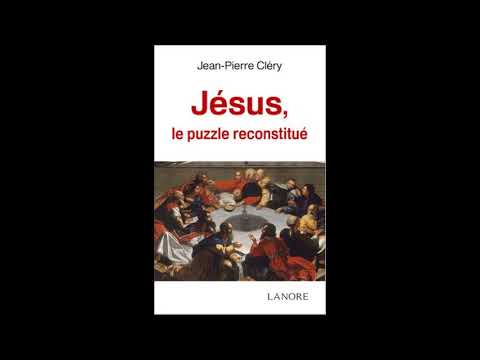 Jésus, le puzzle reconstitué (avec Jean-Pierre Cléry)