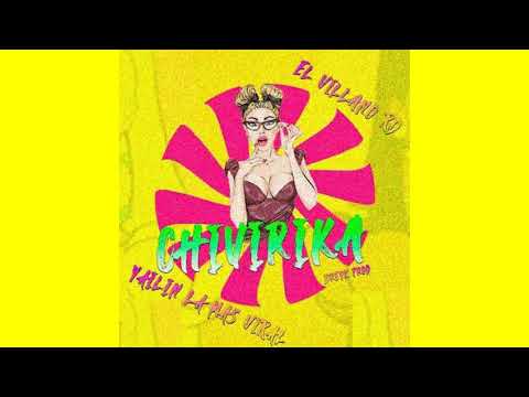 Yailin la Mas Viral + El Villano RD - CHIVIRIKA🍑