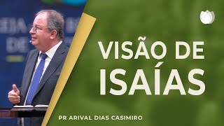 Visão de Isaías | Rev. Arival Dias Casimiro | IPP