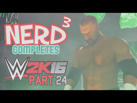 Nerd³ Completes... WWE 2K16 - 24 - The Power Of Three