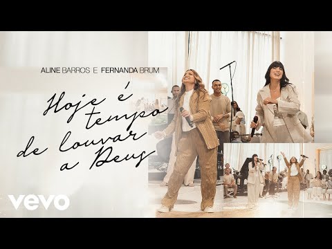 Aline Barros, Fernanda Brum - Hoje É Tempo de Louvar a Deus (Clipe Oficial)