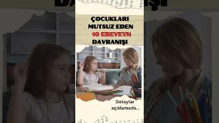 ÇOCUKLARI MUTSUZ EDEN “10 EBEVEYN” DAVRANIŞI #ebeveyn #çocuk #büyüme