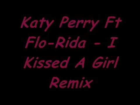 Katy Perry Ft Flo-Rida - I Kissed A Girl Remix