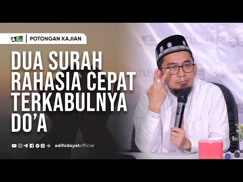 Dua Surah Rahasia Cepat Terkabulnya Do’a- Ustadz Adi Hidayat