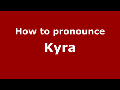 How to pronounce Kyra