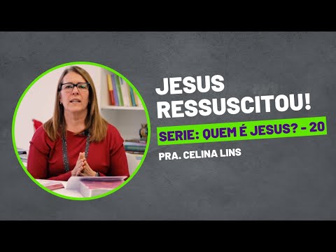 Jesus ressuscitou | Pra. Celina Lins