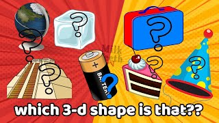 Which 3-D shape is that? Learn to identify the shapes of things around us | Teach 3-D shapes easily