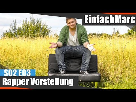 Rapper Vorstellung - EinfachMarc - S02 E03