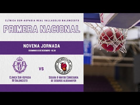 Clínica Sur-Aspasia RV Baloncesto - Segura & Mayor Aldeamayor | J9 Primera Nacional
