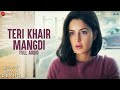 Teri Khair Mangdi - Full Audio | Baar Baar Dekho | Sidharth Malhotra & Katrina Kaif | Bilal Saeed