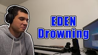 The Eden Project - Drowning (REACTION!!)